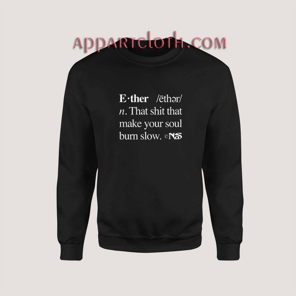 That Shit That Make Your Soul Burn Slow Sweatshirt