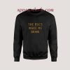 The Bucs Make Me Drink Sweatshirt