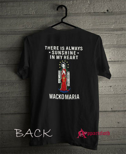 There Is Always Sunshine In My Heart Wacko Maria T-Shirt