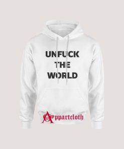 Unfuck The World Hoodie