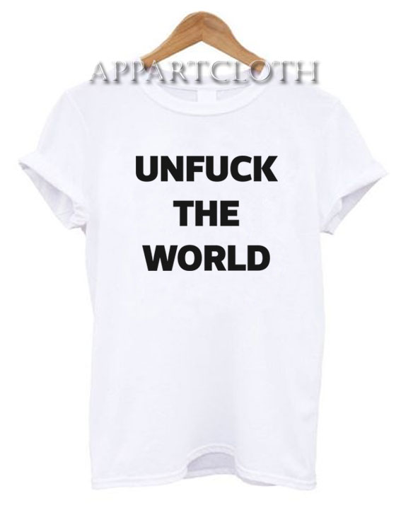 Unfuck The World T-Shirt