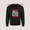 All Buildings Matter Sweatshirt for Unisex