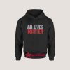 All Lives Matter Hoodie for Unisex