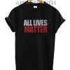 All Lives Matter T-Shirt for Unisex