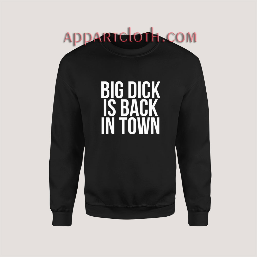 big dick is back in town hoodie