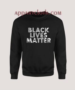 Black Lives Matter George Floyd Sweatshirt for Unisex