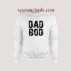 Dad Bod Sweatshirt