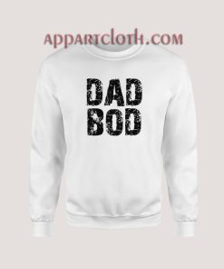 Dad Bod Sweatshirt