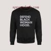 Defend Black Woman Hood Sweatshirt for Unisex