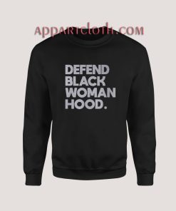 Defend Black Woman Hood Sweatshirt for Unisex