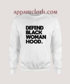 Defend Black Woman Hood Sweatshirt for Women's or Men's