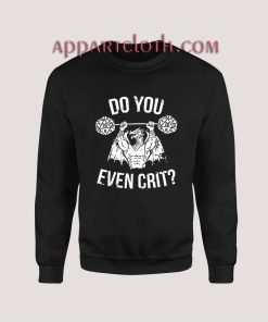 Do You Even Crit Ancient Swole Dragon Sweatshirt for Unisex
