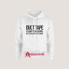 Duct Tape It Cant Fix Stupid Hoodie for Unisex