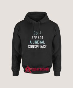 Facts Are Not A Liberal Conspiracy Hoodie for Unisex