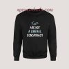 Facts Are Not A Liberal Conspiracy Sweatshirt for Unisex
