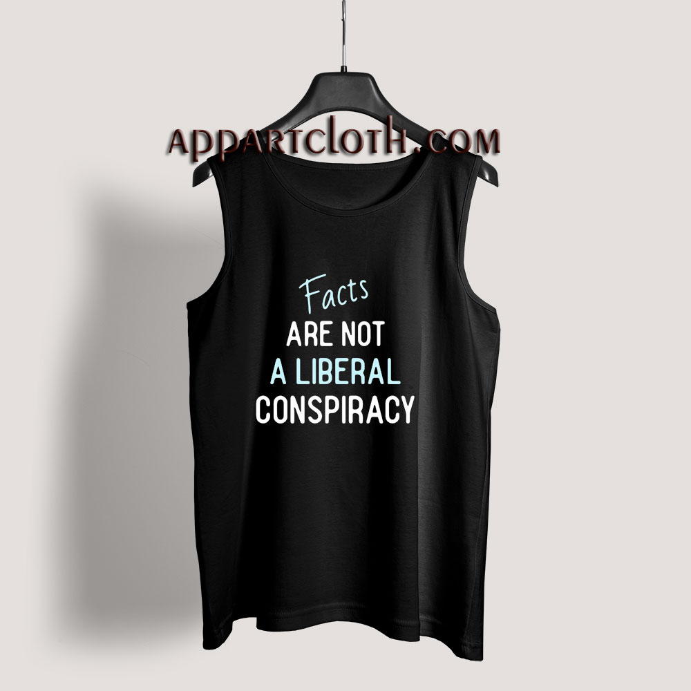 Facts Are Not A Liberal Conspiracy Tank Top for Unisex