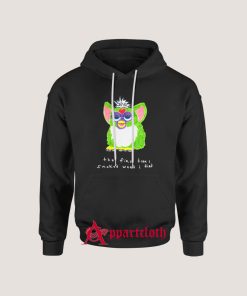 Furby The First Time I Smoked Weed I Died Hoodie Size S, M, L, XL, 2LX, 3XL