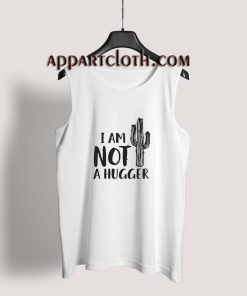 I Am Not A Hugger Tank Top for Unisex