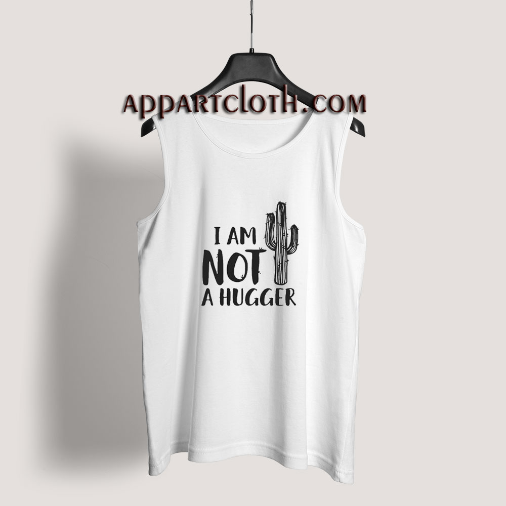 I Am Not A Hugger Tank Top for Unisex
