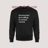 Introverted But Willing To Smash Racism Sweatshirt for Unisex