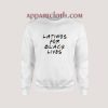 Latino for Black Lives Latina Support Africa Lover Melanin Sweatshirt for Unisex