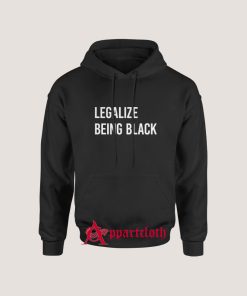 Legalize Being Black Hoodie for Unisex