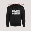 More Blacks More Dogs More Irish Sweatshirt for Unisex