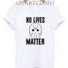 No Lives Matter Jason Voorhees T-Shirt for Unisex