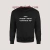 No doesn't mean Convince me Sweatshirt for Unisex