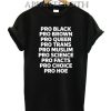 Pro Black Pro Brown Pro Queer Pro Trans T-Shirt for Unisex