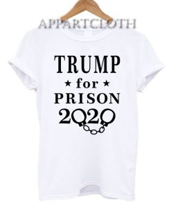 Trump for Prison 2020 T-Shirt