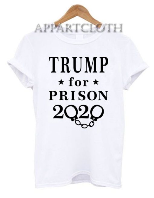 Trump for Prison 2020 T-Shirt