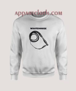 Whitehouse Another Crack of the White Whip Sweatshirt for Unisex