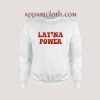 Latina Power Sweatshirt for Unisex