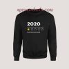 2020 Very Bad Would Not Recommend Sweatshirt for Unisex