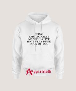 Being Emotionally Manipulative Hoodie for Unisex