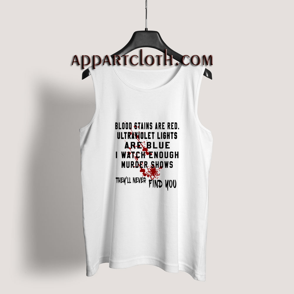 Blood Stains Are Red Ultraviolet Lights Are Blue Tank Top