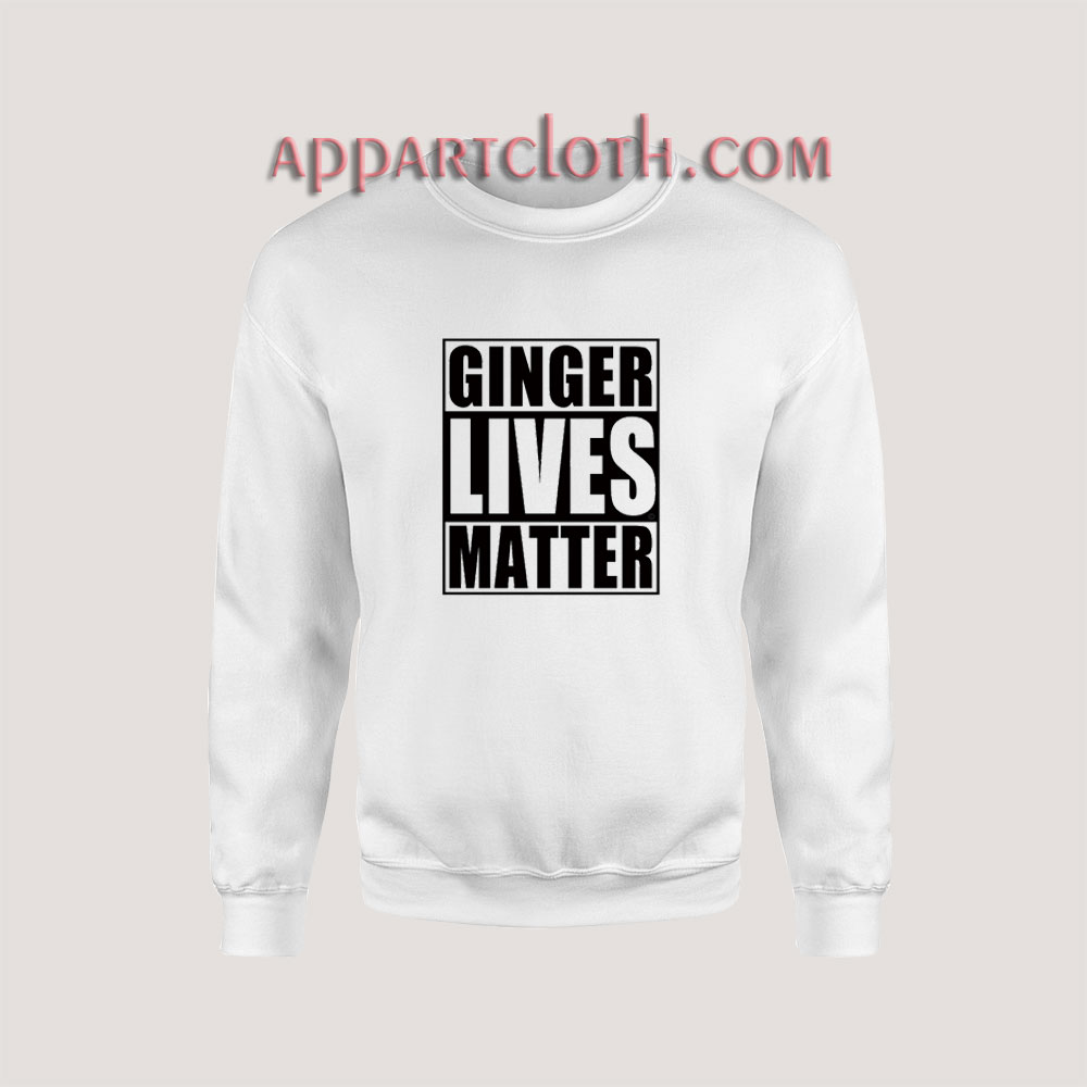 Ginger Lives Matter Sweatshirt for Unisex