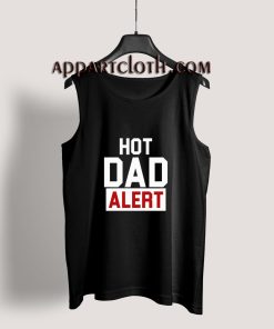 Hot Dad Alert Tank Top