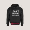 I Can’t Breathe Black Lives Matter Hoodie for Unisex