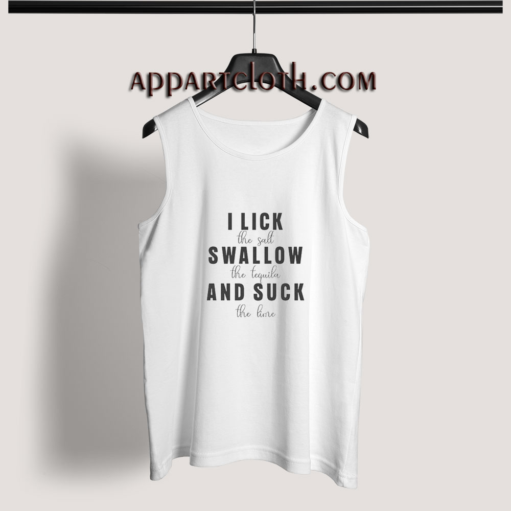 I Lick Swallow And Suck Tank Top