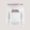 I Love Public Education Sweatshirt
