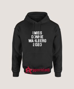 I MISS DONNIE WAHLBERG 2020 Hoodie for Unisex