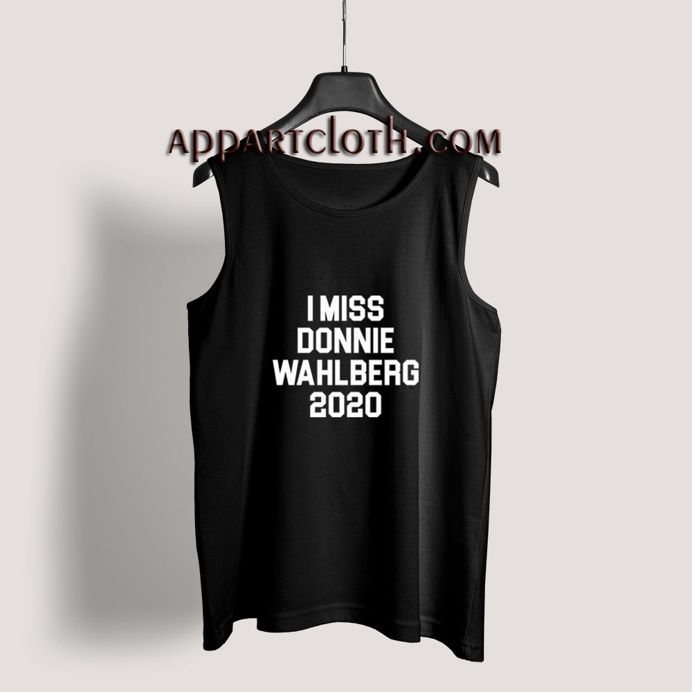 I MISS DONNIE WAHLBERG 2020 Tank Top for Unisex