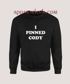 I PINNED CODY Sweatshirt for Unisex