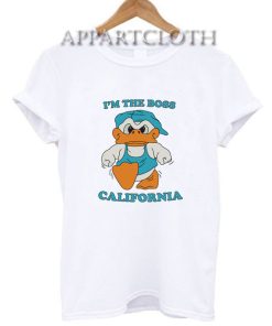 I’m The Boss California T-Shirt