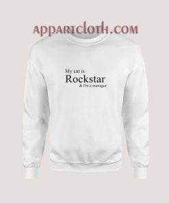My Cat Is Rockstar And I’m A Manager Sweatshirt