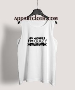 Naya Rivera No Wonder I'm Crazy Tank Top