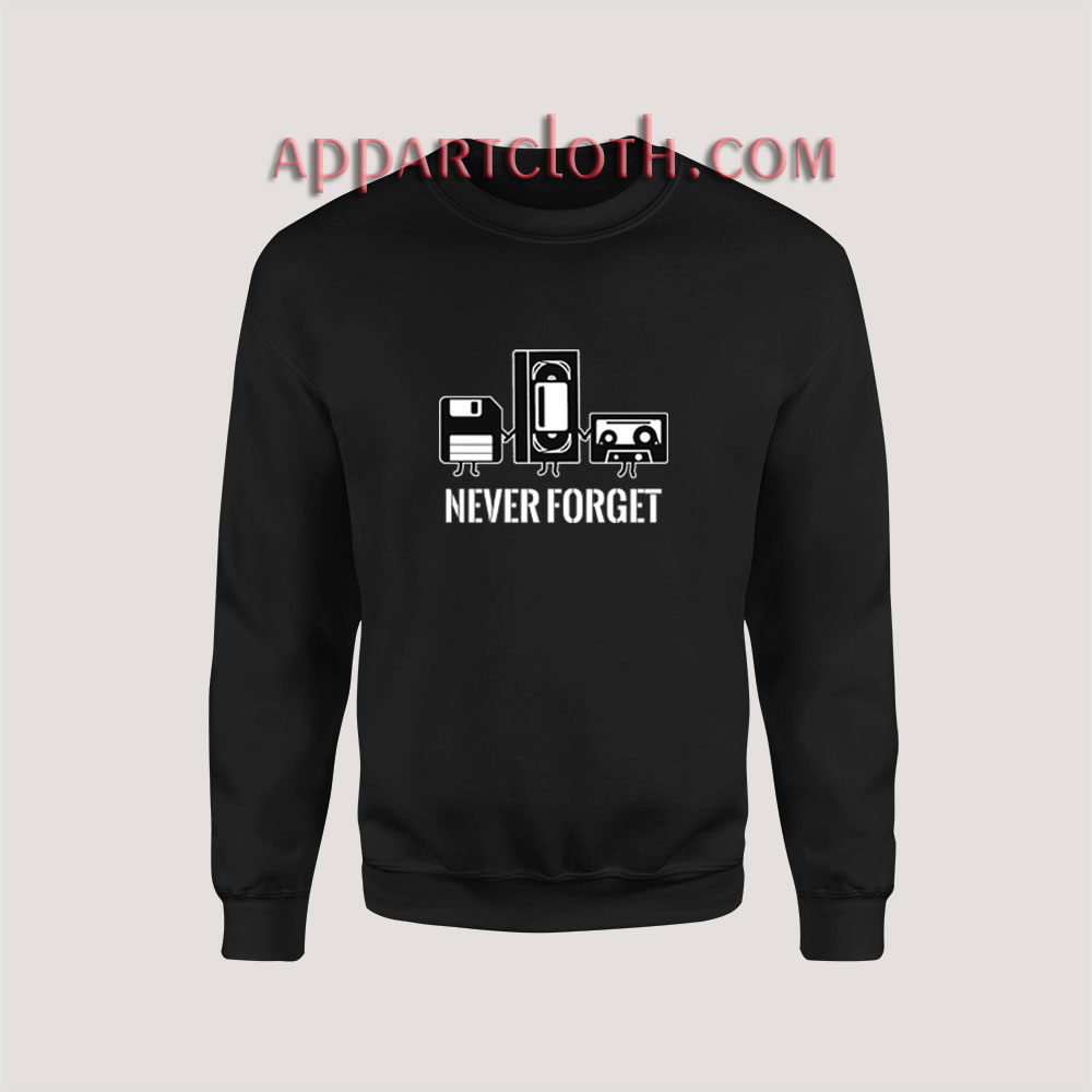 Never Forget Floppy Disk VHS Sweatshirt