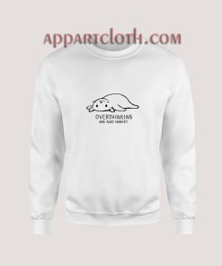 Overthinking And Also Hungry Sweatshirt